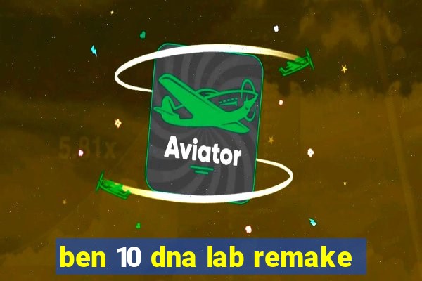 ben 10 dna lab remake